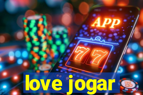 love jogar