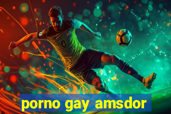 porno gay amsdor