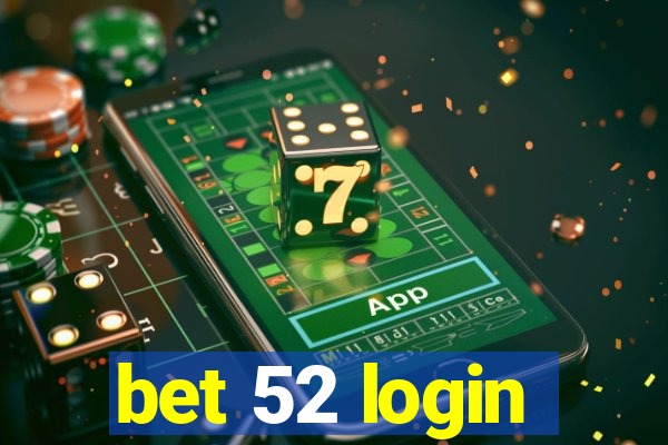 bet 52 login