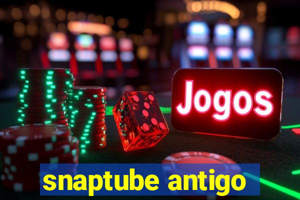 snaptube antigo