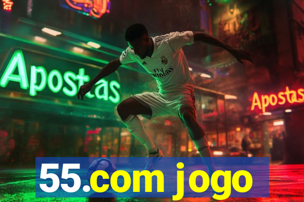 55.com jogo