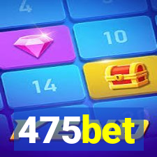 475bet