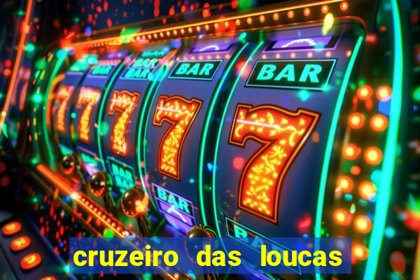 cruzeiro das loucas assistir gratis