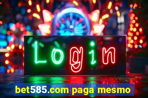 bet585.com paga mesmo