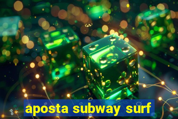 aposta subway surf