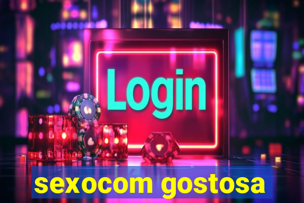 sexocom gostosa