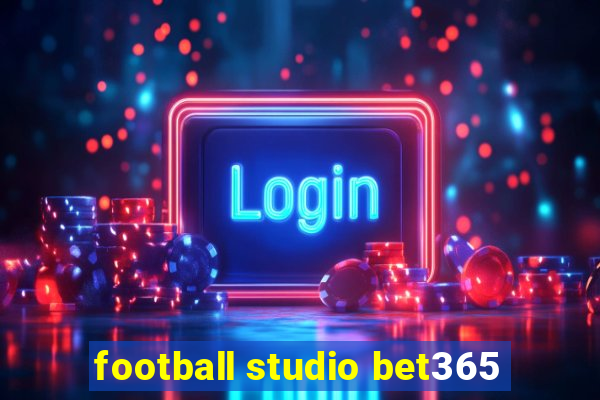 football studio bet365