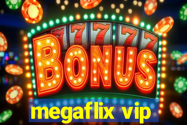 megaflix vip