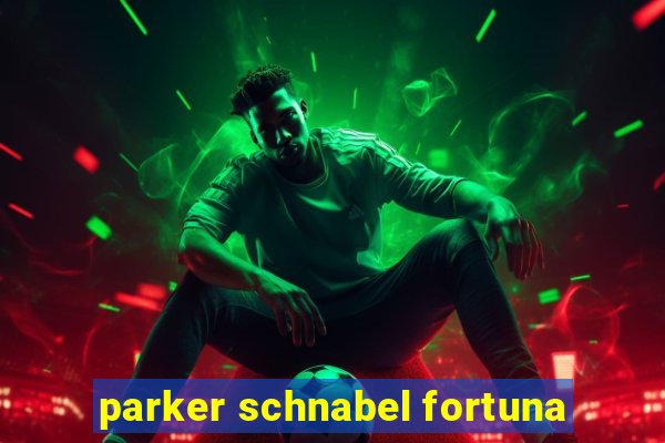 parker schnabel fortuna