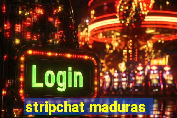 stripchat maduras