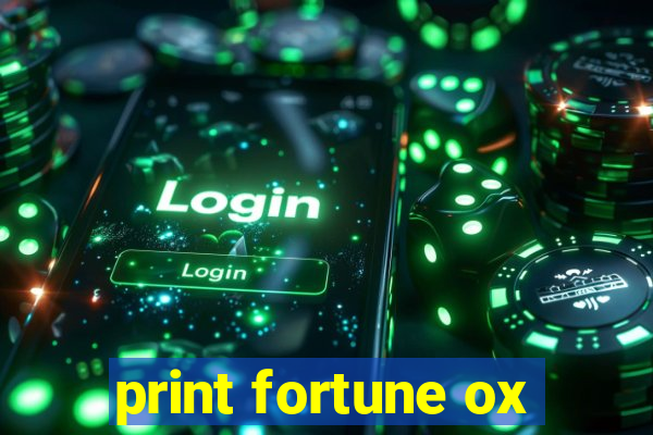 print fortune ox