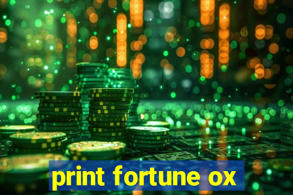 print fortune ox