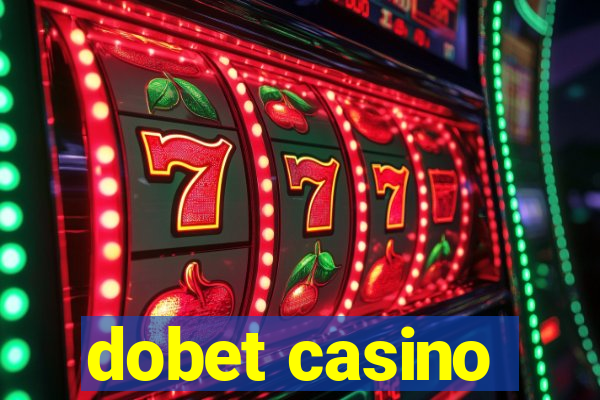 dobet casino