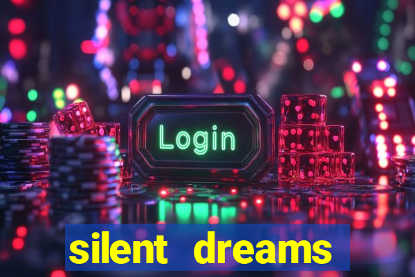 silent dreams reclame aqui