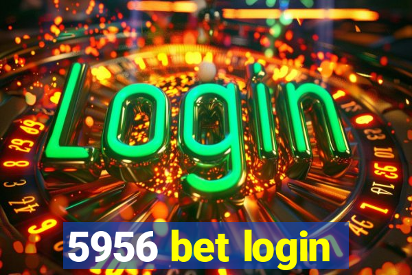 5956 bet login