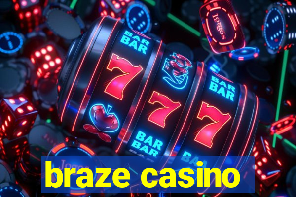 braze casino