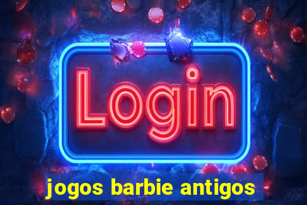 jogos barbie antigos