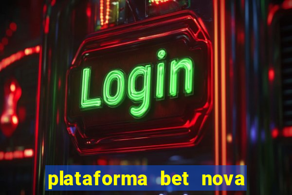 plataforma bet nova pagando no cadastro