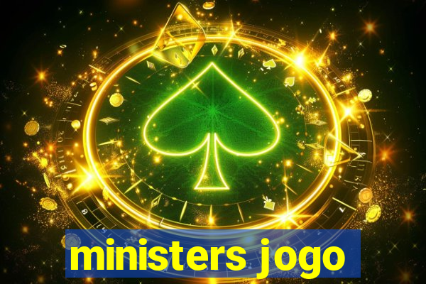 ministers jogo