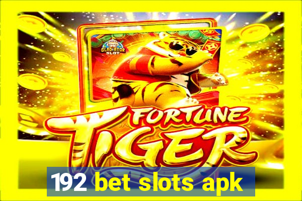 192 bet slots apk