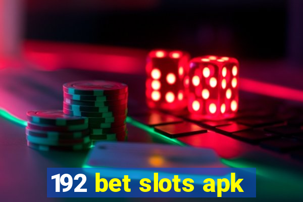 192 bet slots apk