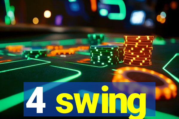 4 swing