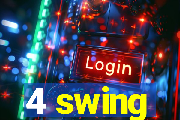 4 swing