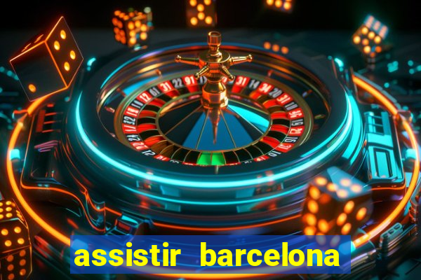 assistir barcelona x real madrid futemax