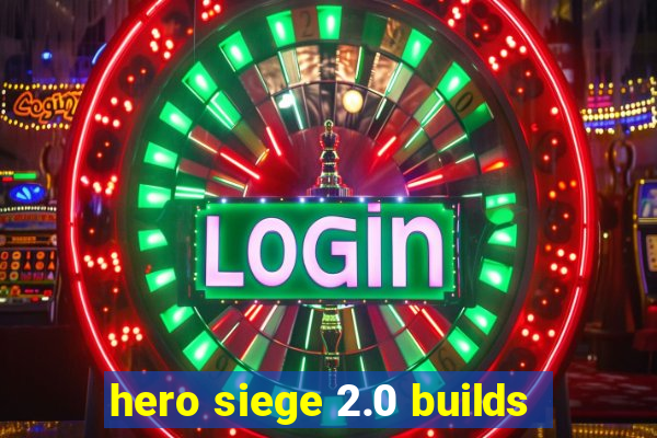 hero siege 2.0 builds