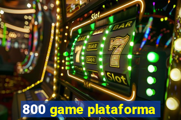 800 game plataforma