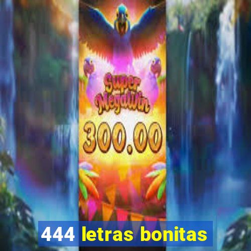 444 letras bonitas