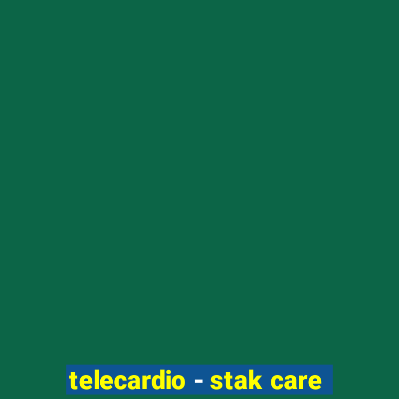 telecardio - stak care