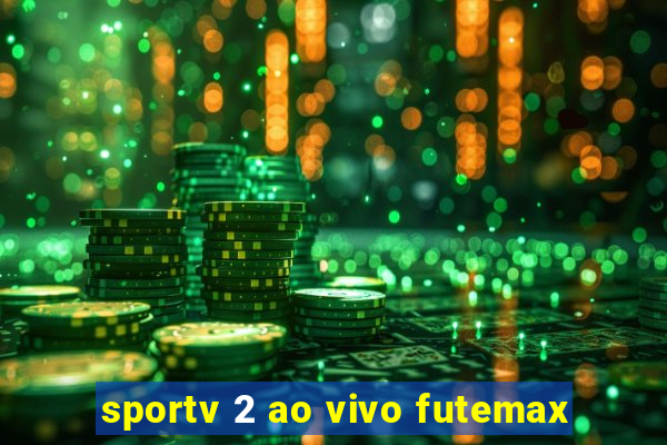 sportv 2 ao vivo futemax