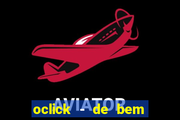 oclick - de bem com a vida resultado do jogo do bicho