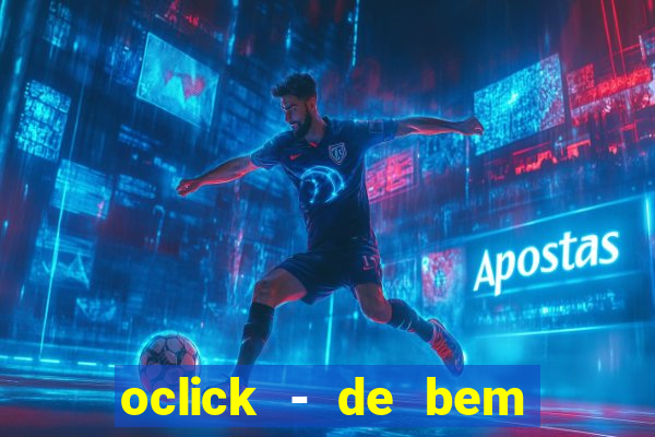 oclick - de bem com a vida resultado do jogo do bicho