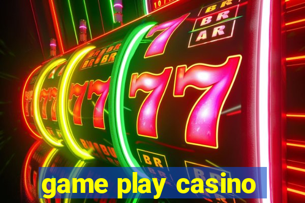 game play casino