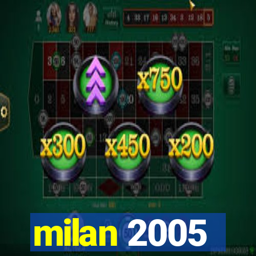 milan 2005