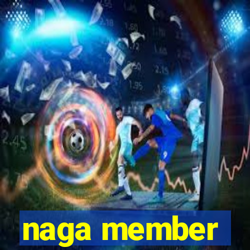 naga member