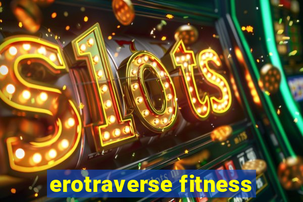 erotraverse fitness