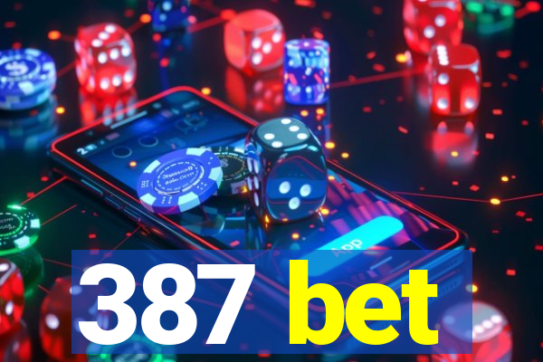 387 bet