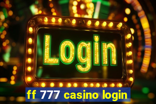 ff 777 casino login