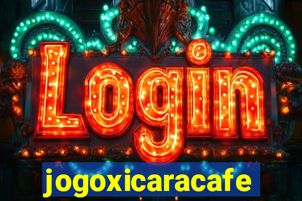 jogoxicaracafe