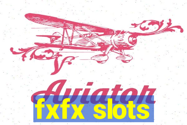 fxfx slots