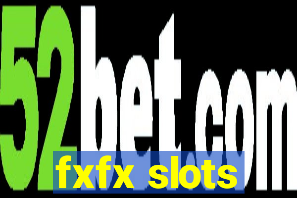 fxfx slots