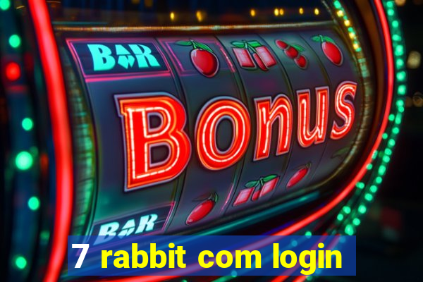 7 rabbit com login