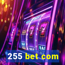 255 bet com