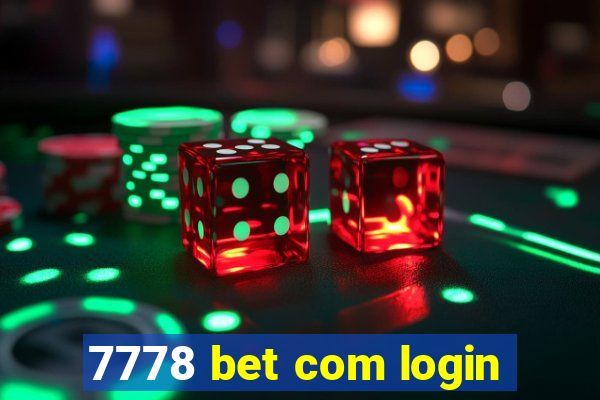 7778 bet com login