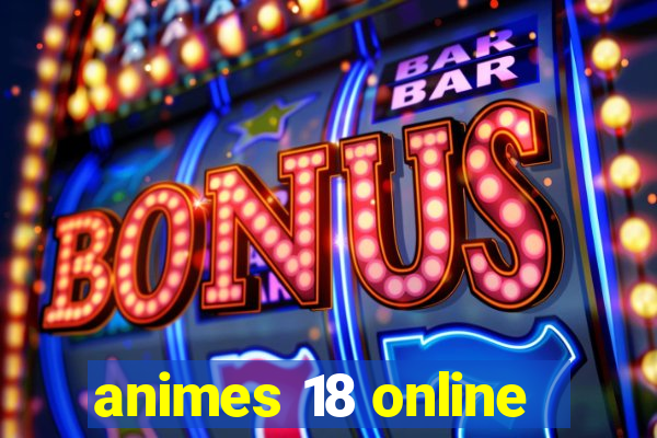 animes 18 online