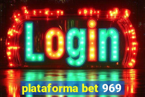 plataforma bet 969