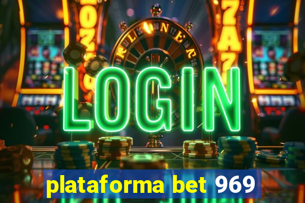 plataforma bet 969